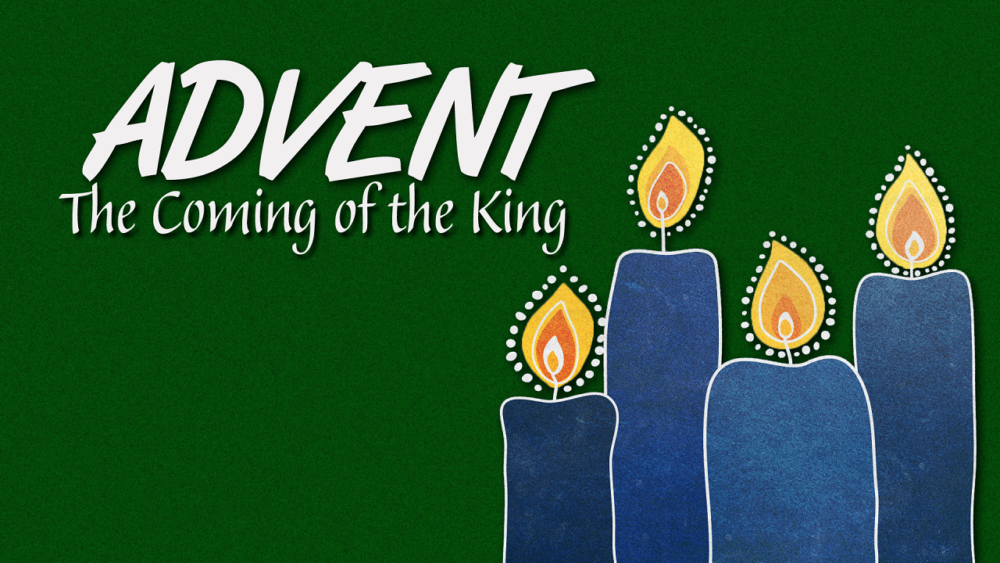 Advent: The Coming of the King